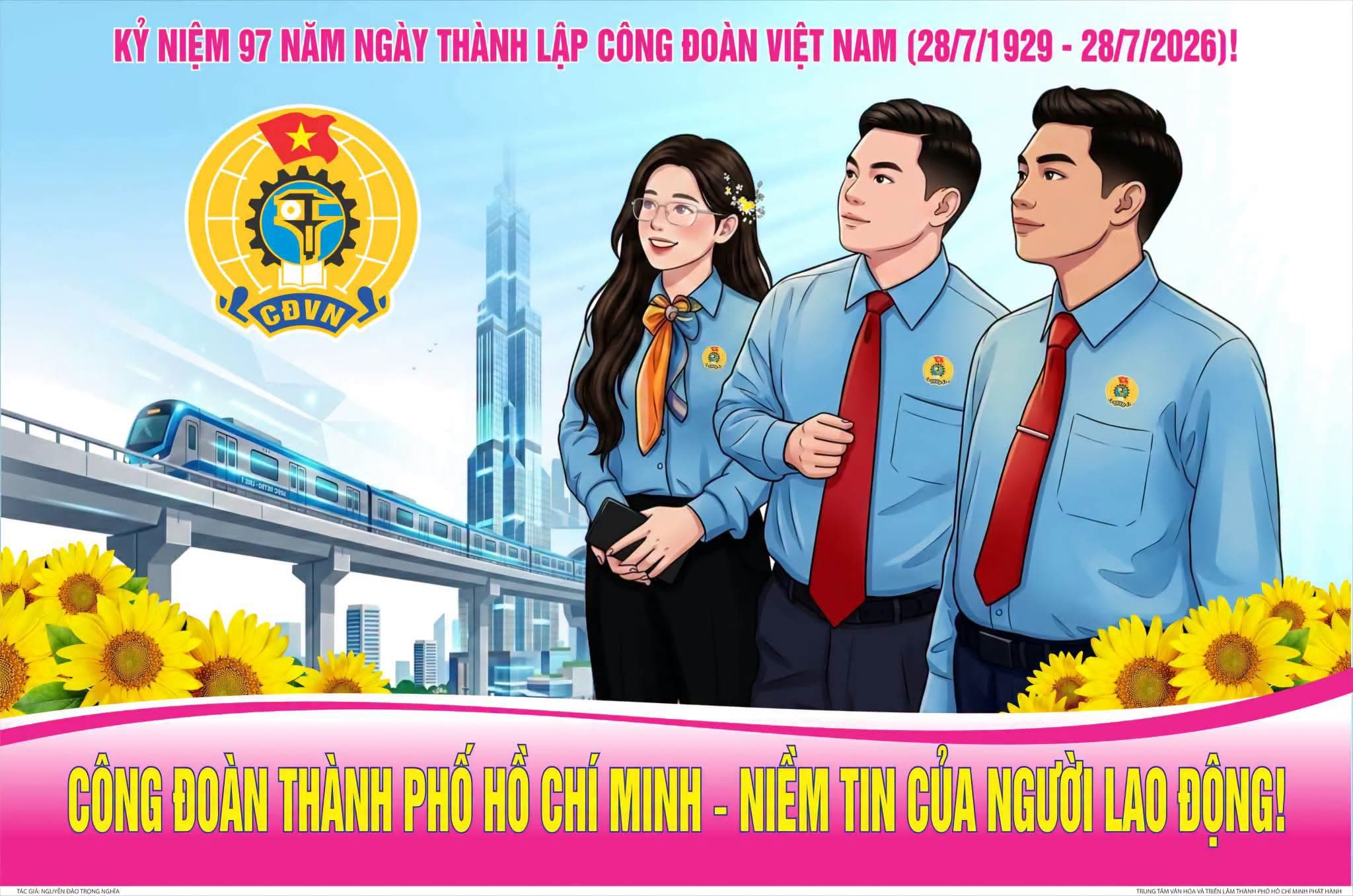 CHÀO MỪNG KỶ NIỆM 97 NĂM NGÀY THÀNH LẬP CÔNG ĐOÀN VIỆT NAM (28/7/1929 - 28/7/2026)